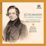 Jörg Handstein: Robert Schumann: Die innere Stimme: 