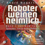 André Nagerski: Roboter weinen heimlich: Bop Saga 1