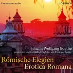 Johann Wolfgang Goethe: Römische Elegien - Erotica Romana: 