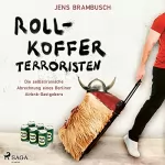 Jens Brambusch: Rollkofferterroristen: Die selbstironische Abrechnung eines Berliner Airbnb-Gastgebers