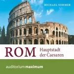 Michael Sommer: Rom: Hauptstadt der Caesaren: 