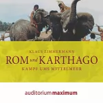Klaus Zimmermann: Rom und Karthago: Kampf ums MIttelmeer