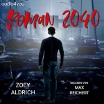 Zoey Aldrich: Roman 2040: In einer Welt ohne Zukunft 2