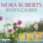 Nora Roberts: Rosenzauber: BoonsBoro-Trilogie 1