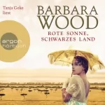 Barbara Wood: Rote Sonne, schwarzes Land: 