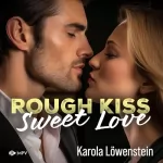 Karola Löwenstein: Rough Kiss: Sweet Love: 