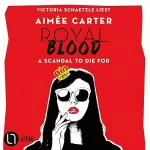 Aimée Carter, Svantje Volkens - Übersetzer: Royal Blood: A Scandal To Die For