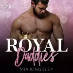 Mia Kingsley: Royal Daddies: 