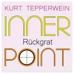 Kurt Tepperwein: Rückgrat: Inner Point