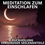 Raphael Kempermann: Rückholung verlorener Seelenanteile - Meditation zum Einschlafen: 