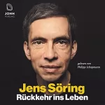 Jens Söring: Rückkehr ins Leben: Mein erstes Jahr in Freiheit nach 33 Jahren Haft