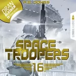 P. E. Jones: Ruhm und Ehre: Space Troopers 16