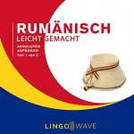 Lingo Wave: Rumänisch Leicht Gemacht - Absoluter Anfänger - Teil 1 von 3: 