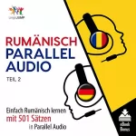 Lingo Jump: Rumänisch Parallel Audio, Teil 2: Einfach Rumänisch Lernen mit 501 Sätzen in Parallel Audio