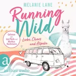 Melanie Lane: Running Wild - Liebe, Chaos und Alpaka: 