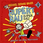 Michael Gerard Bauer: Rupert Rau Super-Gau: 