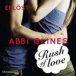 Abbi Glines: Rush of Love - Erlöst: Rosemary Beach 2