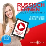 Polyglot Planet: Russisch Lernen: Einfach Lesen, Einfach Hören: Paralleltext Audio-Sprachkurs Nr. 1
