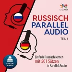 Lingo Jump: Russisch Parallel Audio: Einfach Russisch Lernen mit 501 Sätzen in Parallel Audio - Teil 1