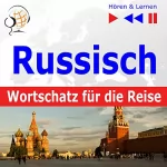 Dorota Guzik: Russisch Wortschatz für die Reise - 1000 Wichtige Wörter und Redewendungen im Alltag: Hören & Lernen