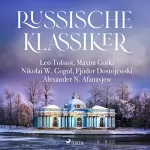 Leo Tolstoi, Nikolai Wassiljewitsch Gogol, Maxim Gorki, Fjodor M. Dostojewski, Alexander Afanasjew: Russische Klassiker: 
