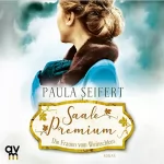 Paula Seifert: Saale Premium - Die Frauen vom Weinschloss: Die Weinschloss-Saga 2