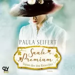 Paula Seifert: Saale Premium - Stürme über dem Weinschloss: Die Weinschloss-Saga 1
