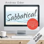 Andrea Oder: Sabbatical: Verwirklichen Sie Ihren Traum vom Ausstieg auf Zeit