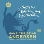 Hans Christian Andersen: Sämtliche Märchen und Geschichten: 