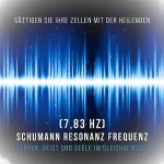 Schumann Resonanz Frequenztherapie Berlin: Sättigen Sie Ihre Zellen mit der heilenden Schumann Resonanz Frequenz (7,83 Hz): Körper, Geist und Seele im Gleichgewicht
