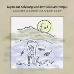 Augustin Kloiber: Sagen aus Salzburg und dem Salzkammergut: 