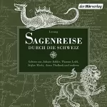 Ludwig Bechstein, Meinrad Lienert: Sagenreise durch die Schweiz: Glarus - Altdorf - Luzern - Zürich - Basel - Bern - Noville - Bellinzona