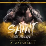 A. Zavarelli: Saint - Der Heilige (German Edition): Ein Roman aus Bostons Unterwelt