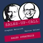 Stephan Heinrich, Marcus Selzer: Sales Strategie: Sales-up-Call