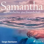 Sergio Bambaren: Samantha. Eine Geschichte über Freundschaft: 