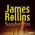 James Rollins: Sandsturm: Sigma Force 1