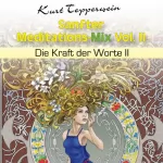 Kurt Tepperwein: Sanfter Meditations-Mix Vol. II: Die Kraft der Worte II