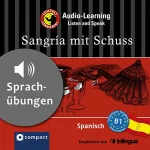 Inaki Tarrés: Sangría mit Schuss - Sprachübungen: Compact Lernkrimis - Spanisch B1