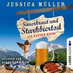 Jessica Müller: Sauerkraut und Starkbiertod: Hauptkommissar Hirschberg 6