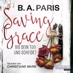 B. A. Paris: Saving Grace: Bis dein Tod uns scheidet: 