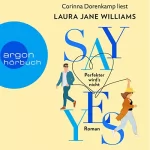 Laura Jane Williams, Nadine Lipp - Übersetzer, Ingeborg Romoschan - Übersetzer: Say yes - Perfekter wird