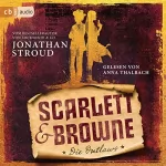 Jonathan Stroud: Scarlett & Browne - Die Outlaws: Die Scarlett-&-Browne-Reihe 1