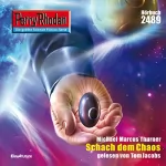 Michael Marcus Thurner: Schach dem Chaos: Perry Rhodan 2489