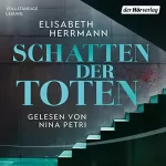 Elisabeth Herrmann: Schatten der Toten - Kriminalroman: Judith-Kepler-Roman 3