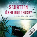 Stefanie Ross: Schatten über Brodersby. Ein Landarzt-Krimi: Jan Storm 3