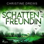 Christine Drews: Schattenfreundin: Charlotte Schneidmann 1