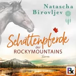 Natascha Birovljev: Schattenpferde der Rocky Mountains: Willow Ranch 1
