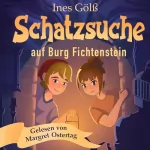 Ines Gölß: Schatzsuche auf Burg Fichtenstein: 