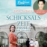 Katja Maybach: Schicksalszeit: Schicksals-Trilogie 1
