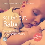 Herbert Renz-Polster, Nora Imlau: Schlaf gut, Baby!: Der sanfte Weg zu ruhigen Nächten